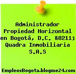 Administrador Propiedad Horizontal en Bogotá, D.C. &8211; Quadra Inmobiliaria S.A.S