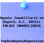 Agente Inmobiliario en Bogotá, D.C. &8211; ENLACE INMOBILIARIA