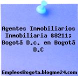 Agentes Inmobiliarios Inmobiliaria &8211; Bogotá D.c. en Bogotá D.C