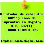 Alistador de vehiculos &8211; Toma de improntas en Bogotá, D.C. &8211; INMOBILIARIA JRS
