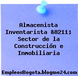Almacenista Inventarista &8211; Sector de la Construcción e Inmobiliaria