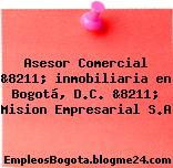 Asesor Comercial &8211; inmobiliaria en Bogotá, D.C. &8211; Mision Empresarial S.A