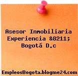 Asesor Inmobiliaria Experiencia &8211; Bogotá D.c