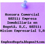 Asesora Comercial &8211; Empresa Inmobiliaria en Bogotá, D.C. &8211; Mision Empresarial S.A