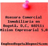 Asesora Comercial Inmobiliaria en Bogotá, D.C. &8211; Mision Empresarial S.A