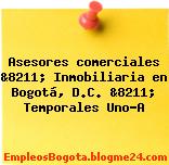 Asesores comerciales &8211; Inmobiliaria en Bogotá, D.C. &8211; Temporales Uno-A