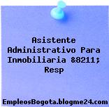 Asistente Administrativo Para Inmobiliaria &8211; Resp