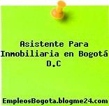 Asistente Para Inmobiliaria en Bogotá D.C
