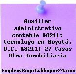Auxiliar administrativo contable &8211; tecnologo en Bogotá, D.C. &8211; 27 Casas Alma Inmobiliaria