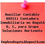 Auxiliar Contable &8211; Contadora Inmobiliaria en Bogotá D. C. para Grupo Soluciones Horizonte