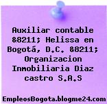 Auxiliar contable &8211; Helissa en Bogotá, D.C. &8211; Organizacion Inmobiliaria Diaz castro S.A.S
