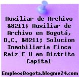 Auxiliar de Archivo &8211; Auxiliar de Archivo en Bogotá, D.C. &8211; Solucion Inmobiliaria Finca Raiz E U en Distrito Capital