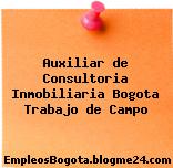 Auxiliar de Consultoria Inmobiliaria Bogota Trabajo de Campo