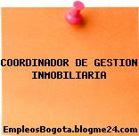 COORDINADOR DE GESTION INMOBILIARIA