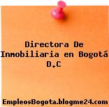 Directora De Inmobiliaria en Bogotá D.C