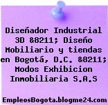 Diseñador Industrial 3D &8211; Diseño Mobiliario y tiendas en Bogotá, D.C. &8211; Modos Exhibicion Inmobiliaria S.A.S