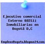 Ejecutivo comercial Externo &8211; Inmobiliarias en Bogotá D.C