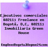 Ejecutivos comerciales &8211; Freelance en Bogotá, D.C. &8211; Inmobiliaria Green House