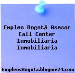 Empleo Bogotá Asesor Call Center Inmobiliaria Inmobiliaria