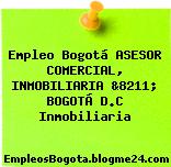 Empleo Bogotá ASESOR COMERCIAL, INMOBILIARIA &8211; BOGOTÁ D.C Inmobiliaria