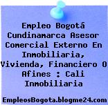 Empleo Bogotá Cundinamarca Asesor Comercial Externo En Inmobiliaria, Vivienda, Financiero O Afines : Cali Inmobiliaria