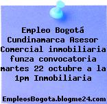 Empleo Bogotá Cundinamarca Asesor Comercial inmobiliaria funza convocatoria martes 22 octubre a la 1pm Inmobiliaria