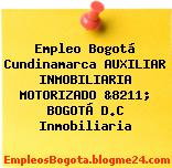 Empleo Bogotá Cundinamarca AUXILIAR INMOBILIARIA MOTORIZADO &8211; BOGOTÁ D.C Inmobiliaria