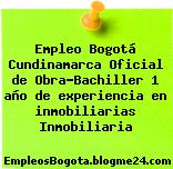 Empleo Bogotá Cundinamarca Oficial de Obra-Bachiller 1 año de experiencia en inmobiliarias Inmobiliaria