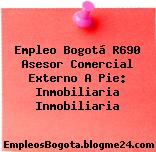 Empleo Bogotá R690 Asesor Comercial Externo A Pie: Inmobiliaria Inmobiliaria