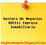 Gestora De Negocios &8211; Empresa Inmobiliaria
