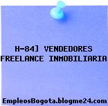 H-84] VENDEDORES FREELANCE INMOBILIARIA