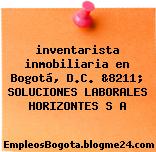 inventarista inmobiliaria en Bogotá, D.C. &8211; SOLUCIONES LABORALES HORIZONTES S A