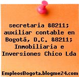 secretaria &8211; auxiliar contable en Bogotá, D.C. &8211; Inmobiliaria e Inversiones Chico Lda
