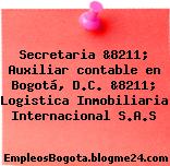 Secretaria &8211; Auxiliar contable en Bogotá, D.C. &8211; Logistica Inmobiliaria Internacional S.A.S