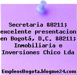 Secretaria &8211; excelente presentacion en Bogotá, D.C. &8211; Inmobiliaria e Inversiones Chico Lda