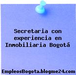 Secretaria con experiencia en Inmobiliaria Bogotá