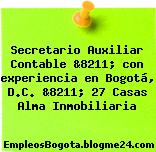 Secretario Auxiliar Contable &8211; con experiencia en Bogotá, D.C. &8211; 27 Casas Alma Inmobiliaria