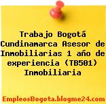 Trabajo Bogotá Cundinamarca Asesor de Inmobiliarias 1 año de experiencia (TB501) Inmobiliaria