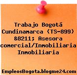 Trabajo Bogotá Cundinamarca (TS-899) &8211; Asesora comercial/Inmobiliaria Inmobiliaria