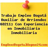 Trabajo Empleo Bogotá Auxiliar de Arriendos &8211; Con Experiencia en Inmobiliaria Inmobiliaria