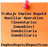 Trabajo Empleo Bogotá Auxiliar Operativo (Inventarios Inmuebles) Inmobiliaria Inmobiliaria