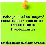 Trabajo Empleo Bogotá Coordinador Comercial Inmobiliaria Inmobiliaria