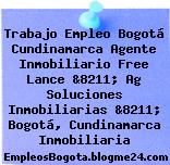 Trabajo Empleo Bogotá Cundinamarca Agente Inmobiliario Free Lance &8211; Ag Soluciones Inmobiliarias &8211; Bogotá, Cundinamarca Inmobiliaria