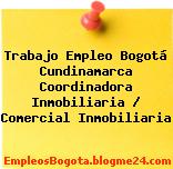 Trabajo Empleo Bogotá Cundinamarca Coordinadora Inmobiliaria / Comercial Inmobiliaria