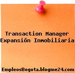 Transaction Manager Expansión Inmobiliaria