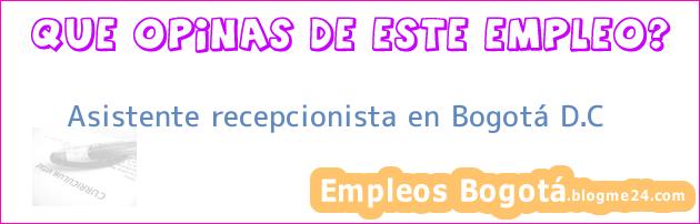 Asistente recepcionista en Bogotá D.C