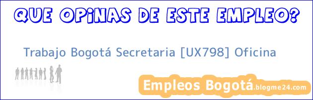 Trabajo Bogotá Secretaria [UX798] Oficina