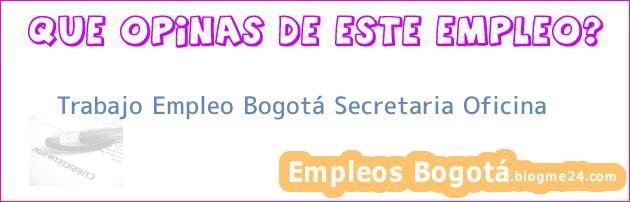 Trabajo Empleo Bogotá Secretaría Oficina