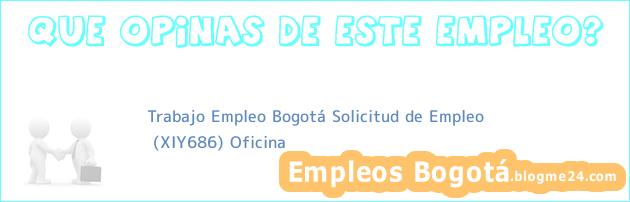 Trabajo Empleo Bogotá Solicitud de Empleo | (XIY686) Oficina