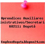 Aprendices Auxiliares Administrativos/Secretariado &8211; Bogotá